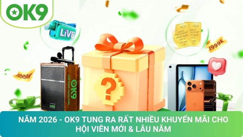 OK9 🎖️ Trang Chủ OK9.COM Chính Thức ⭐️ Ưu Đãi Nạp Đầu Hot 21 Khuyến Mãi OK9 Mới Nhất 2026: Nhận Ưu Đãi Cực Hấp Dẫn
